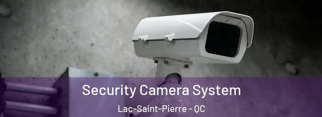  Security Camera System Lac-Saint-Pierre - QC