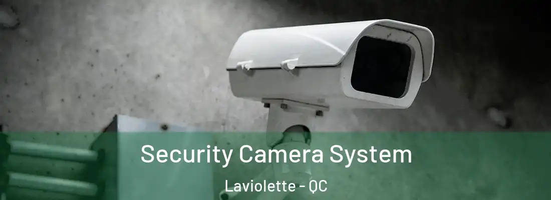 Security Camera System Laviolette - QC