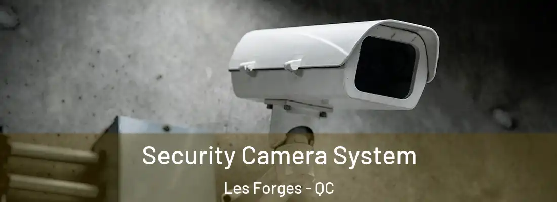  Security Camera System Les Forges - QC