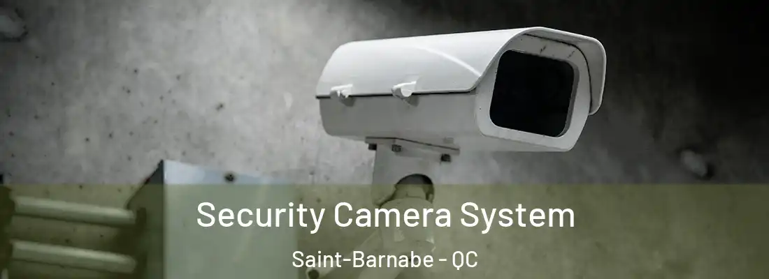  Security Camera System Saint-Barnabe - QC