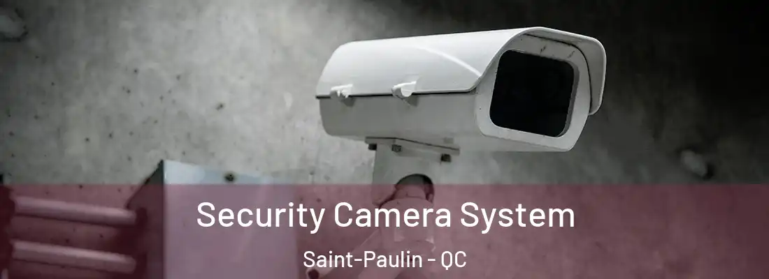  Security Camera System Saint-Paulin - QC