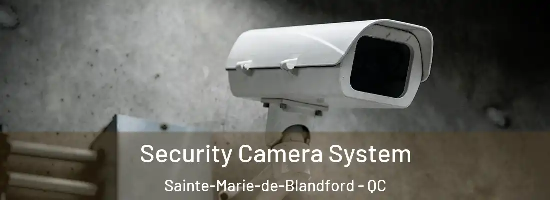  Security Camera System Sainte-Marie-de-Blandford - QC