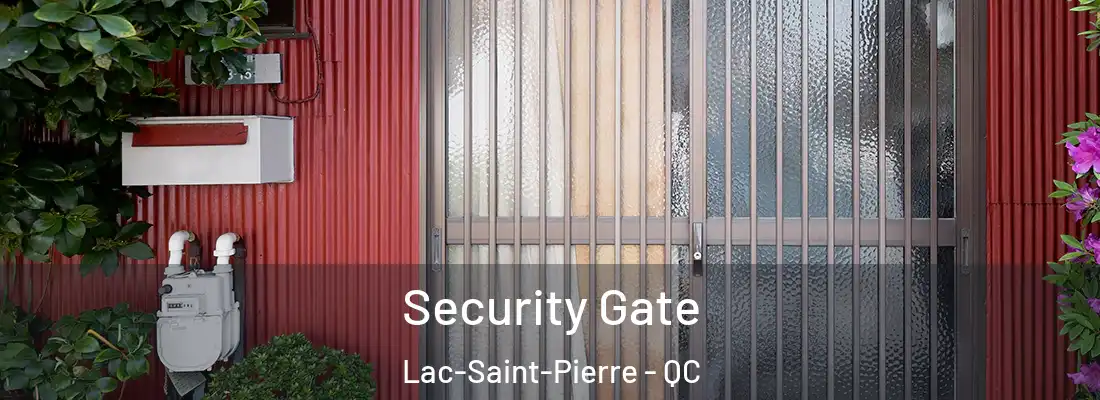 Security Gate Lac-Saint-Pierre - QC