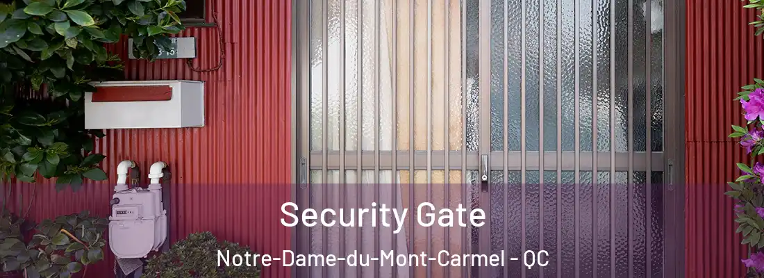  Security Gate Notre-Dame-du-Mont-Carmel - QC
