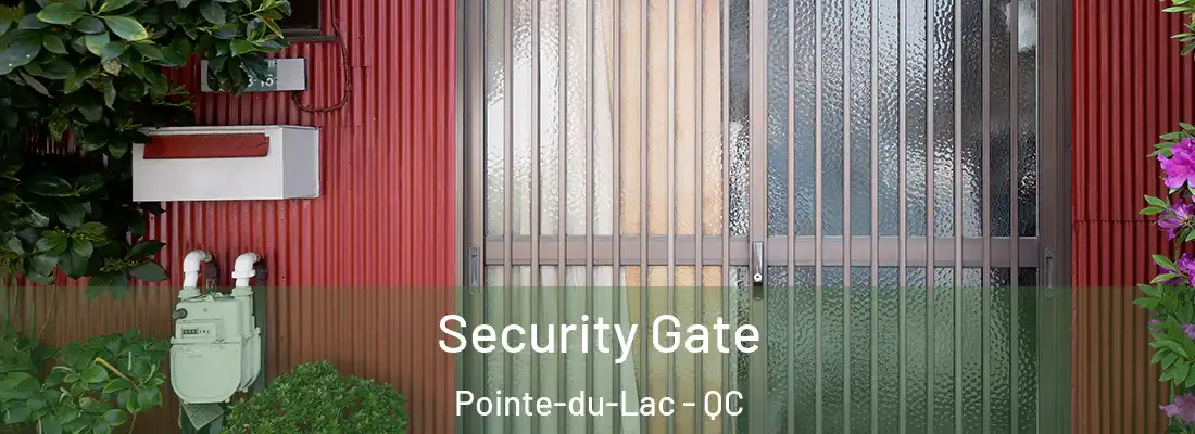  Security Gate Pointe-du-Lac - QC
