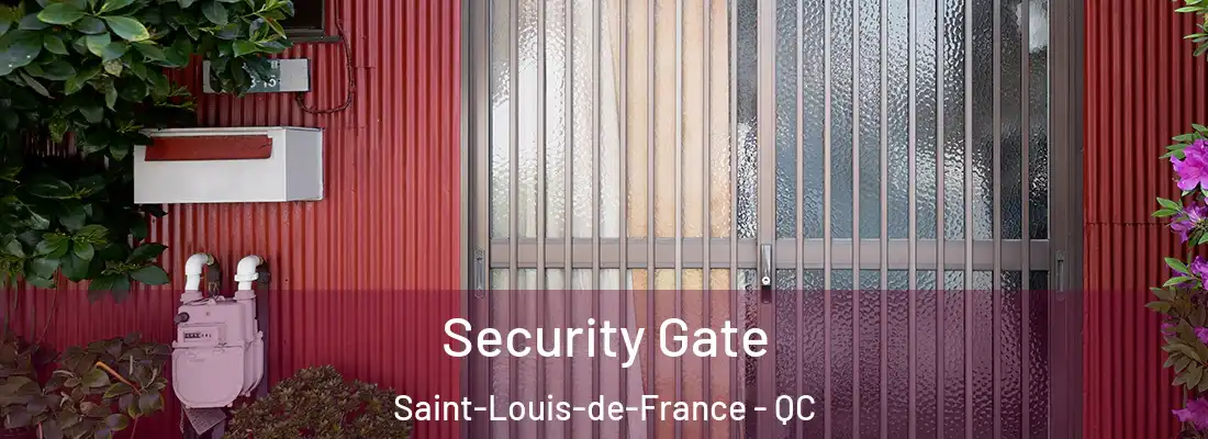  Security Gate Saint-Louis-de-France - QC