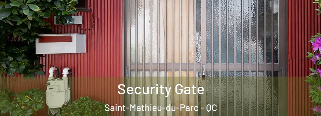  Security Gate Saint-Mathieu-du-Parc - QC