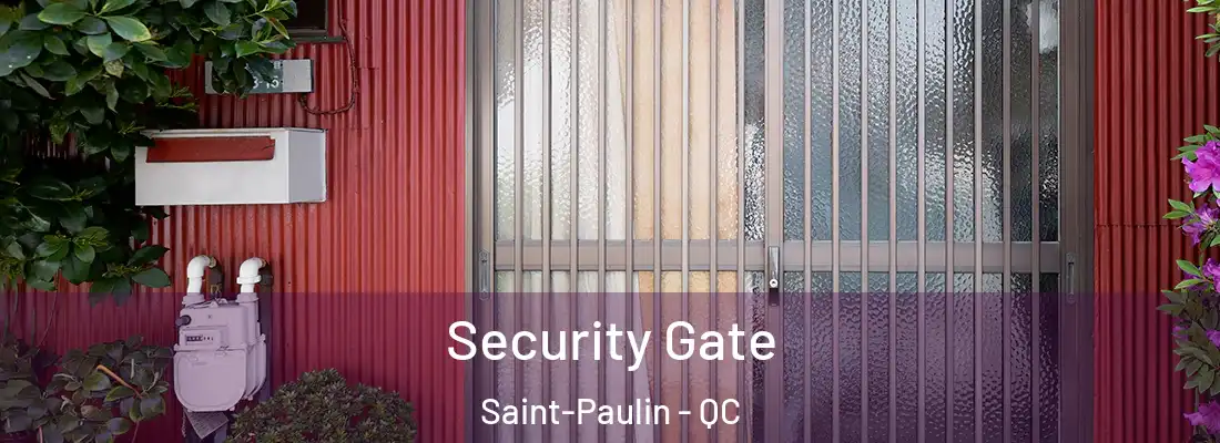  Security Gate Saint-Paulin - QC