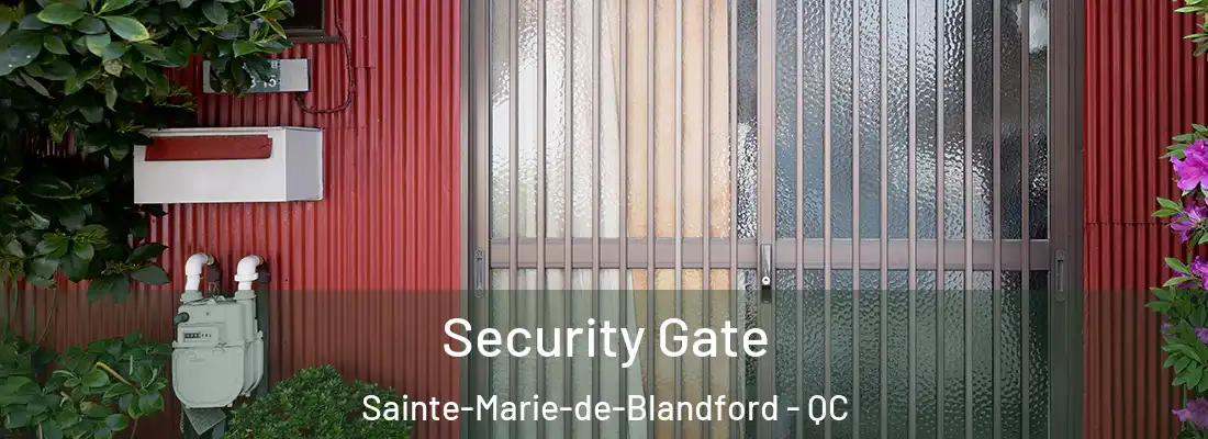  Security Gate Sainte-Marie-de-Blandford - QC