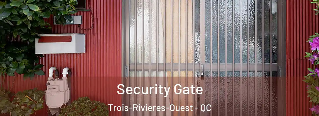  Security Gate Trois-Rivieres-Ouest - QC