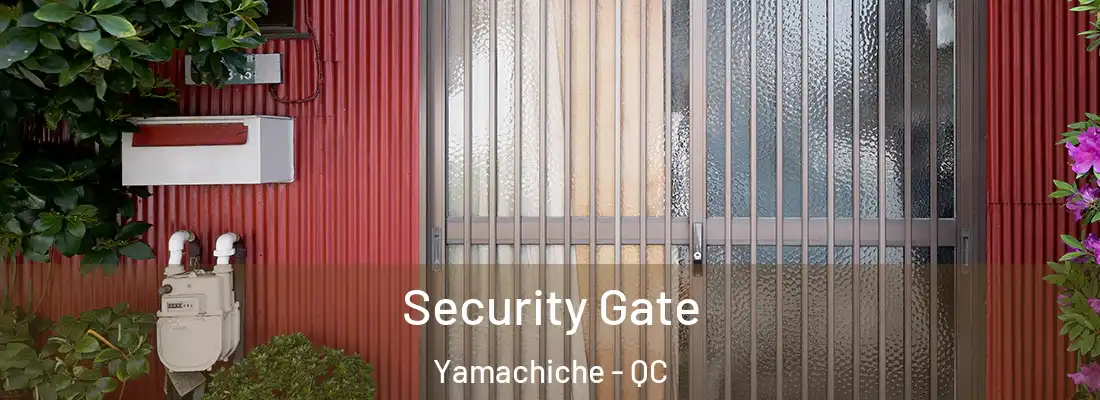  Security Gate Yamachiche - QC