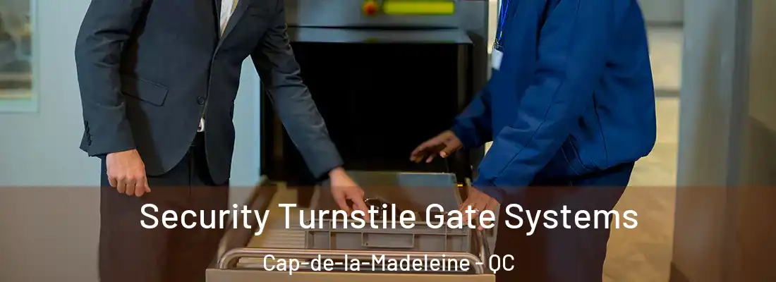  Security Turnstile Gate Systems Cap-de-la-Madeleine - QC