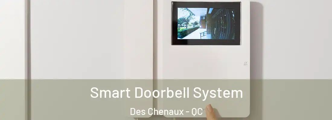  Smart Doorbell System Des Chenaux - QC