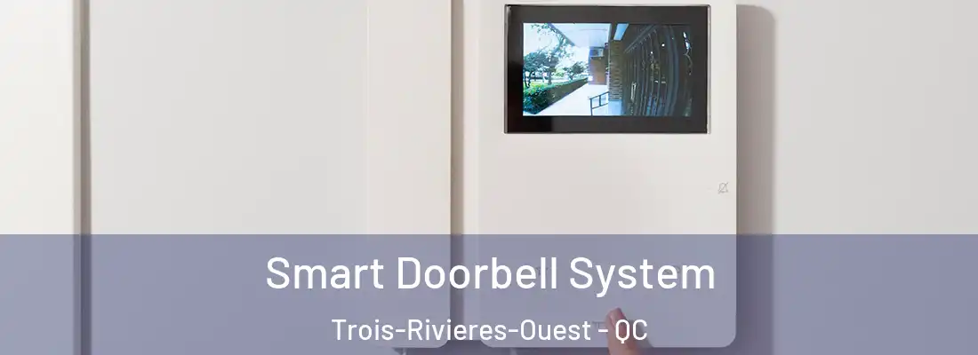 Smart Doorbell System Trois-Rivieres-Ouest - QC