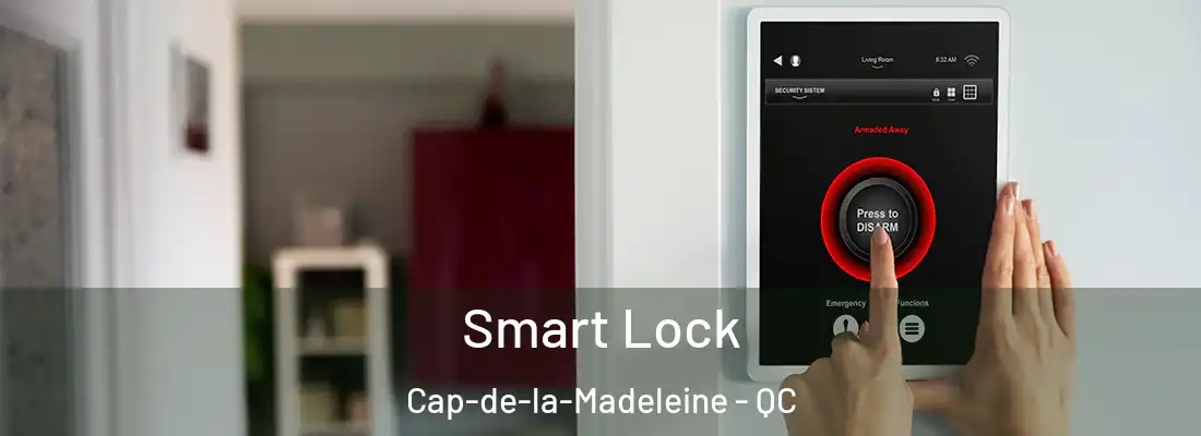  Smart Lock Cap-de-la-Madeleine - QC