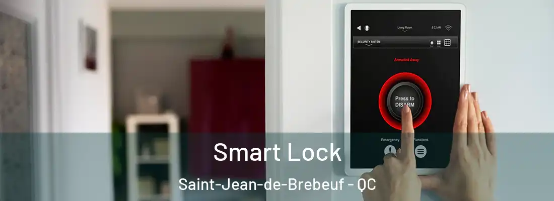  Smart Lock Saint-Jean-de-Brebeuf - QC