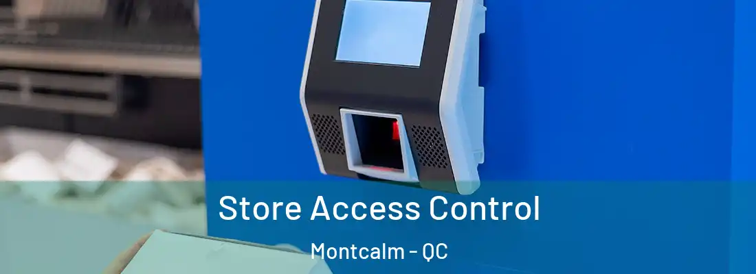  Store Access Control Montcalm - QC
