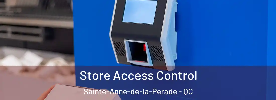  Store Access Control Sainte-Anne-de-la-Perade - QC