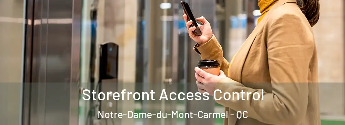  Storefront Access Control Notre-Dame-du-Mont-Carmel - QC