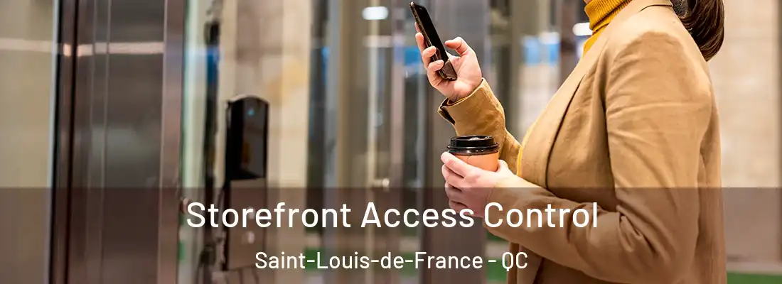  Storefront Access Control Saint-Louis-de-France - QC