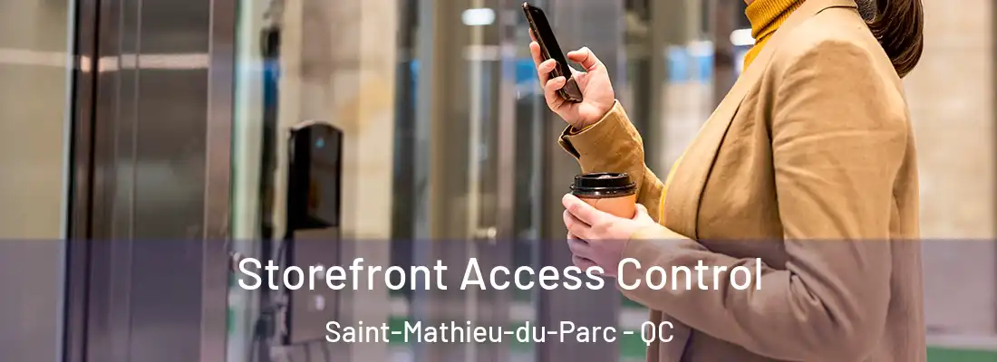  Storefront Access Control Saint-Mathieu-du-Parc - QC