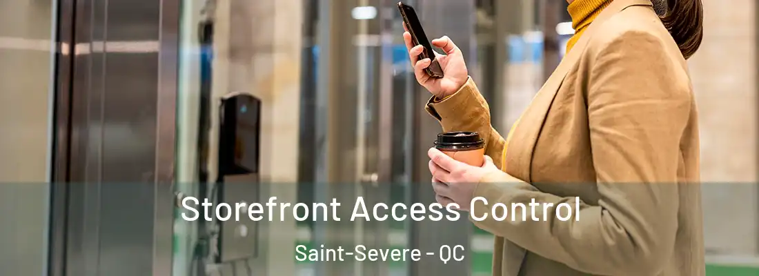  Storefront Access Control Saint-Severe - QC