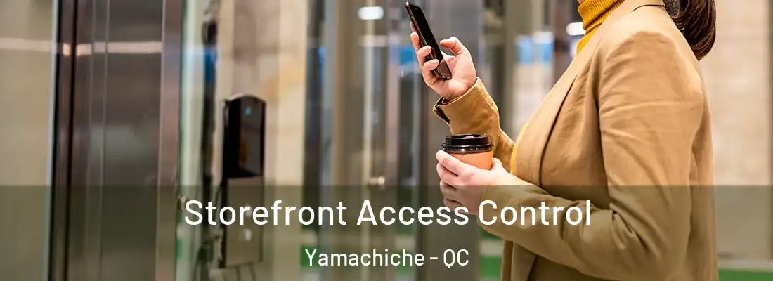  Storefront Access Control Yamachiche - QC