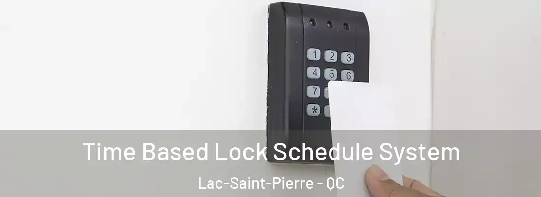  Time Based Lock Schedule System Lac-Saint-Pierre - QC