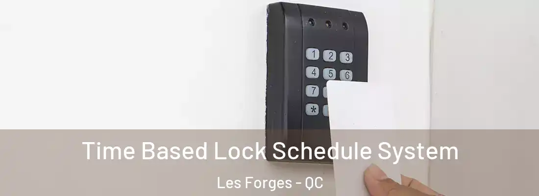  Time Based Lock Schedule System Les Forges - QC
