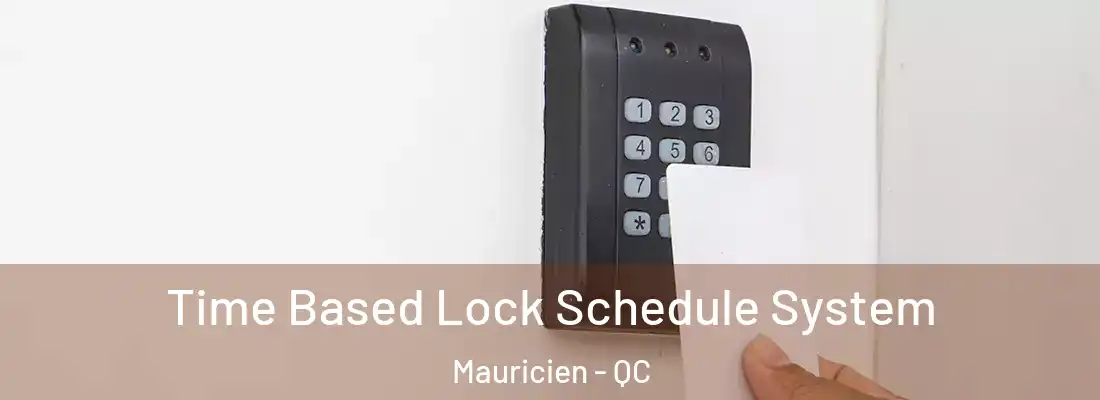  Time Based Lock Schedule System Mauricien - QC