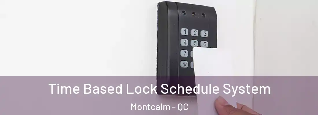  Time Based Lock Schedule System Montcalm - QC