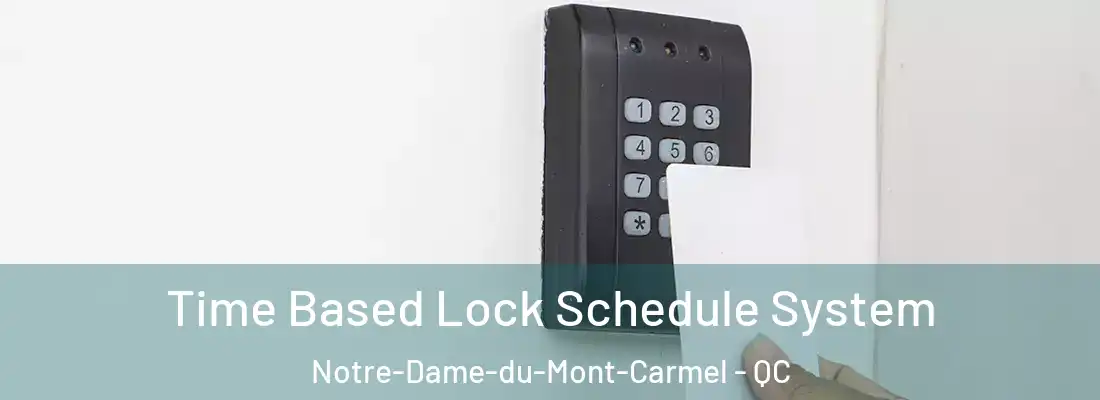  Time Based Lock Schedule System Notre-Dame-du-Mont-Carmel - QC