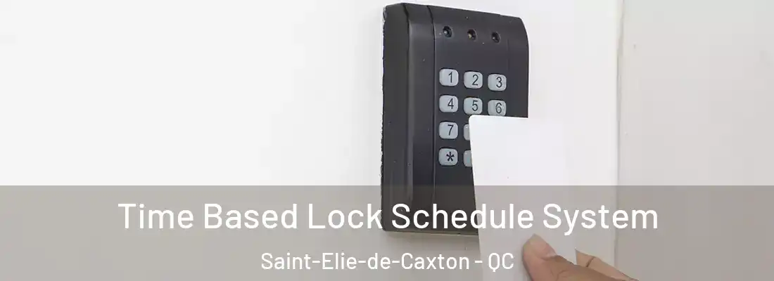  Time Based Lock Schedule System Saint-Elie-de-Caxton - QC