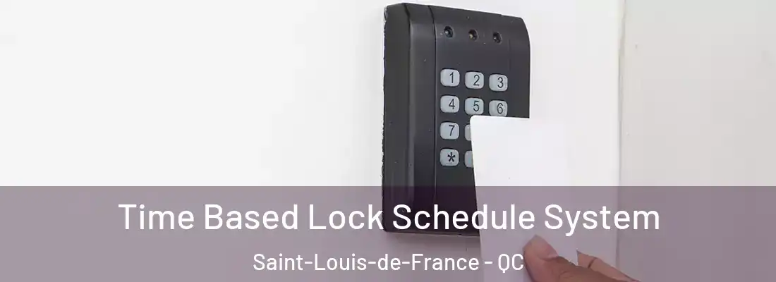  Time Based Lock Schedule System Saint-Louis-de-France - QC