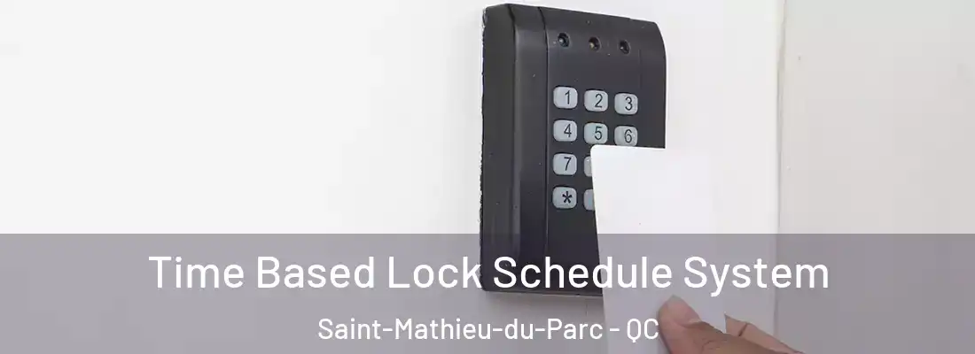  Time Based Lock Schedule System Saint-Mathieu-du-Parc - QC
