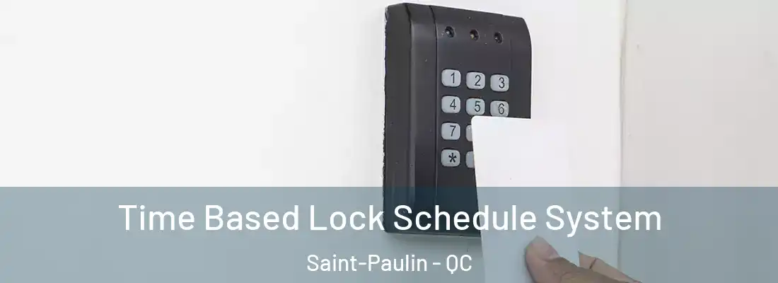  Time Based Lock Schedule System Saint-Paulin - QC