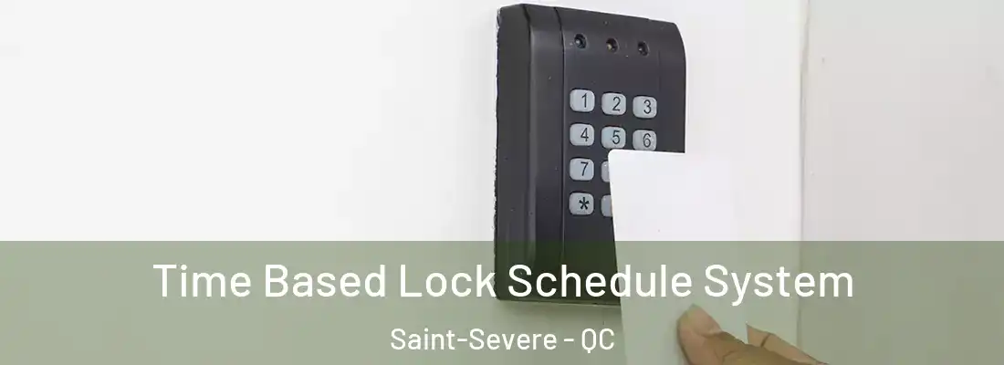  Time Based Lock Schedule System Saint-Severe - QC