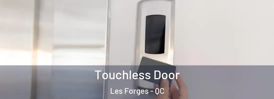  Touchless Door Les Forges - QC