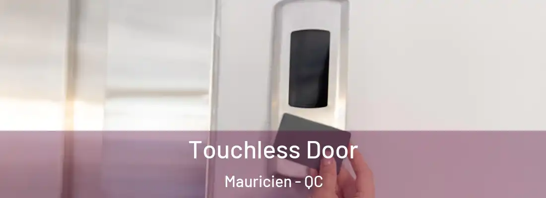  Touchless Door Mauricien - QC