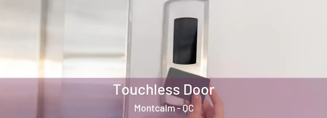  Touchless Door Montcalm - QC