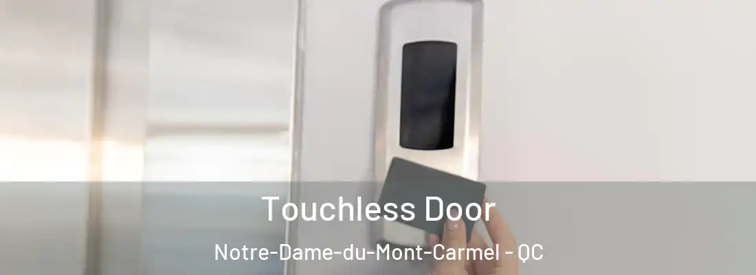  Touchless Door Notre-Dame-du-Mont-Carmel - QC