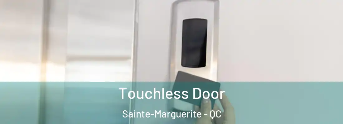  Touchless Door Sainte-Marguerite - QC