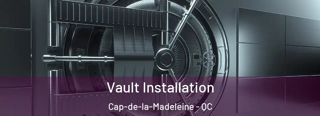  Vault Installation Cap-de-la-Madeleine - QC