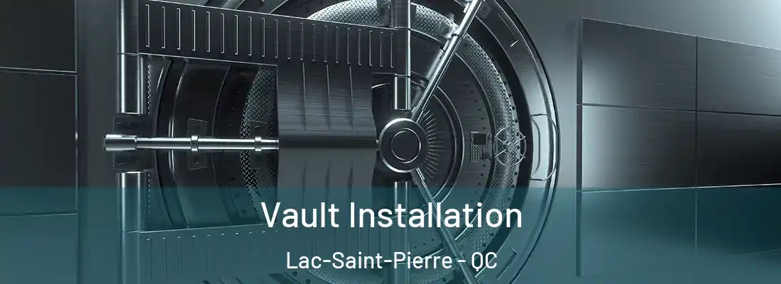  Vault Installation Lac-Saint-Pierre - QC