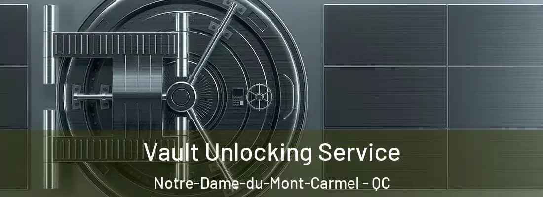  Vault Unlocking Service Notre-Dame-du-Mont-Carmel - QC