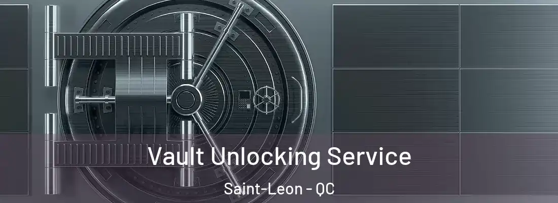  Vault Unlocking Service Saint-Leon - QC