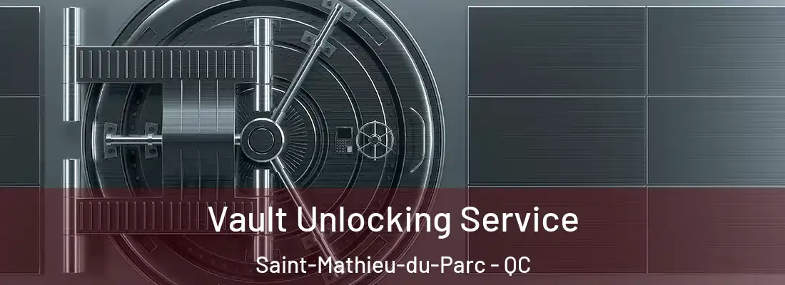  Vault Unlocking Service Saint-Mathieu-du-Parc - QC