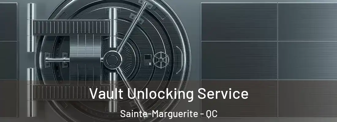  Vault Unlocking Service Sainte-Marguerite - QC