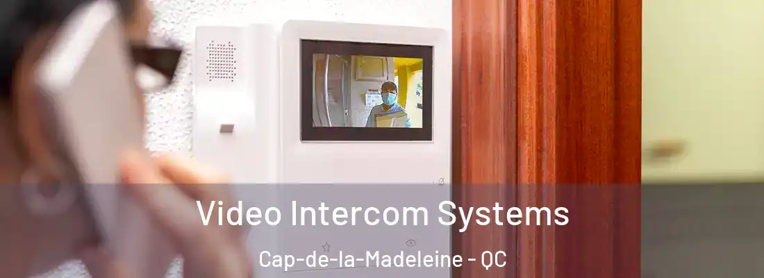  Video Intercom Systems Cap-de-la-Madeleine - QC