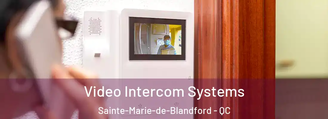  Video Intercom Systems Sainte-Marie-de-Blandford - QC